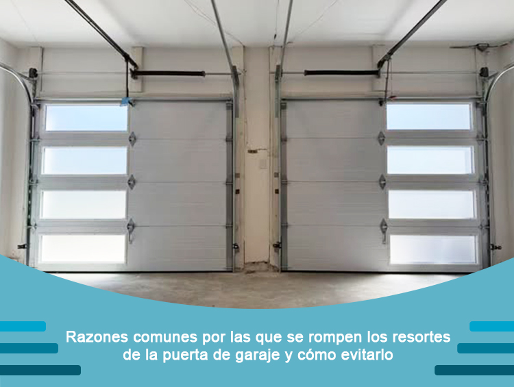 por qué se rompen los resortes de la puerta de garaje