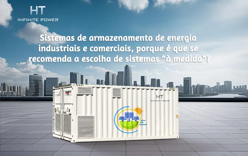 Sistemas de armazenamento de energia industriais e comerciais personalizados