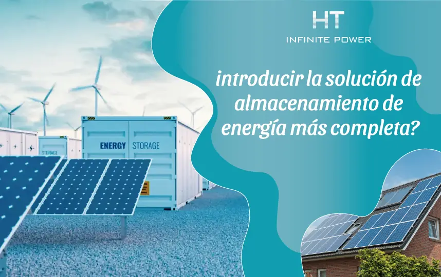 Introducción a las soluciones de almacenamiento de energía más completas