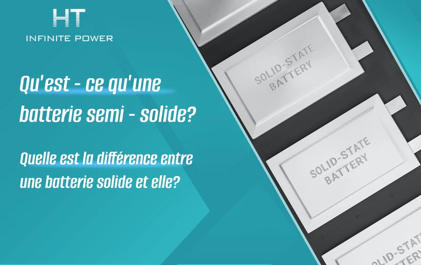 Qu'est-ce que les batteries semi-solides et quelle est leur différence avec les batteries à état solide ?