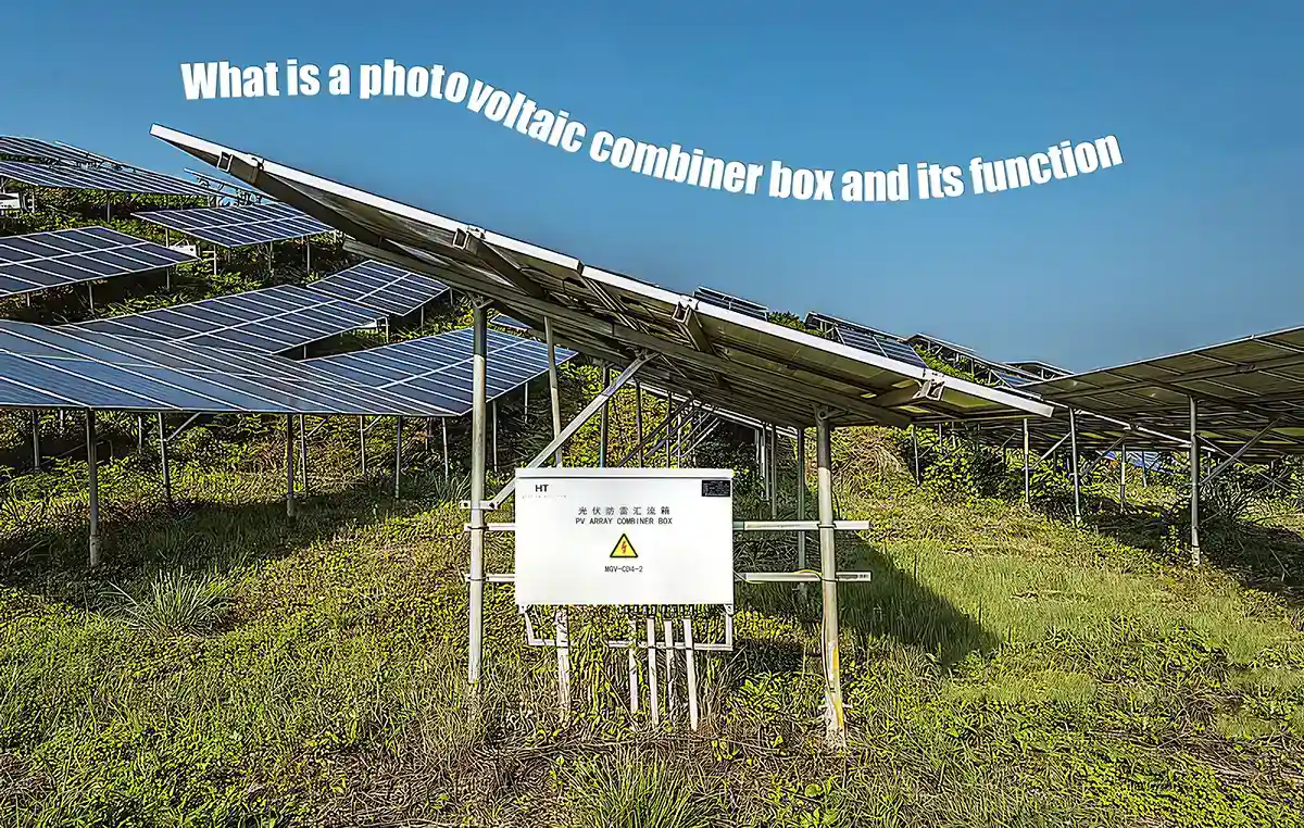 What is a photovoltaic combiner box and its function