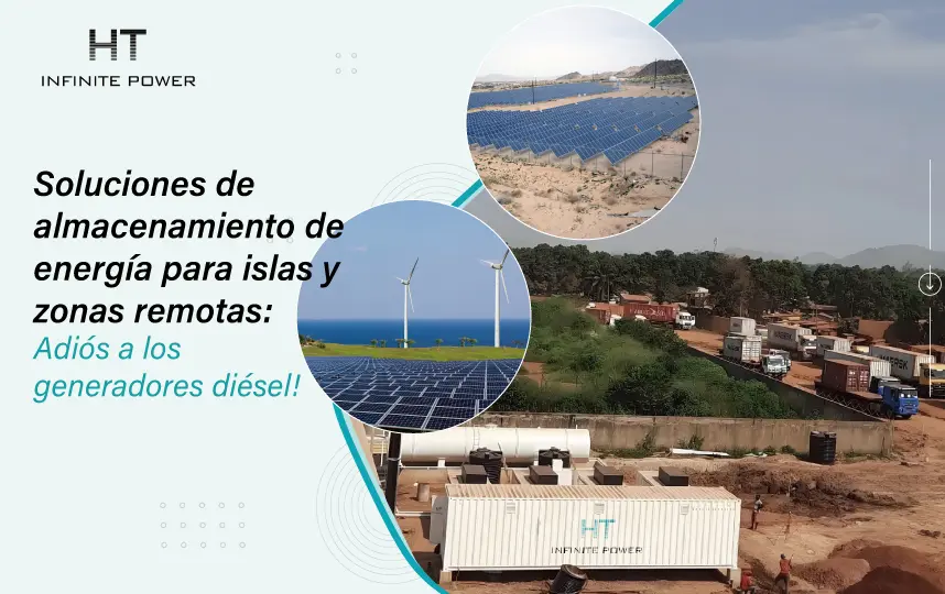 Soluciones de almacenamiento de energía para islas y zonas remotas