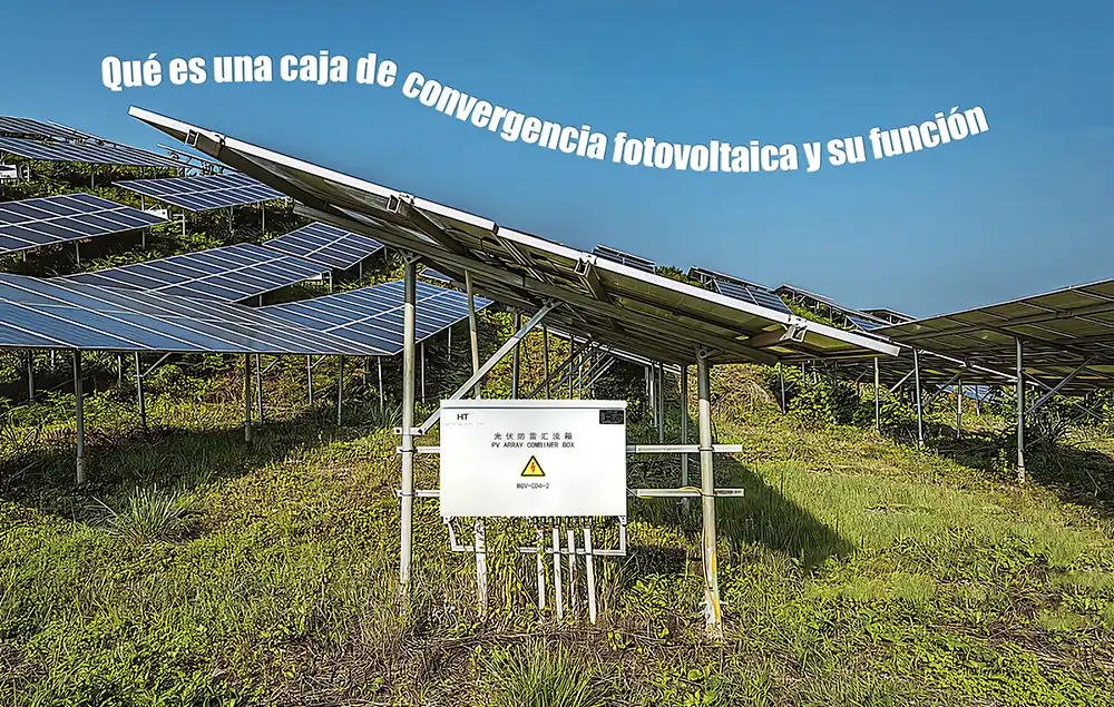 ¿Qué es una caja combinadora fotovoltaica y su función?