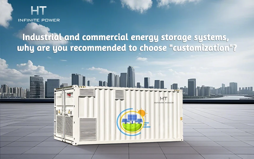 Industrial and commercial energy storage systems, why are you recommended to choose