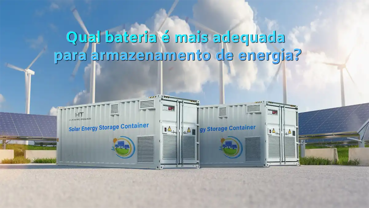 Qual bateria é melhor para armazenamento de energia? Introdução ao conteúdo de