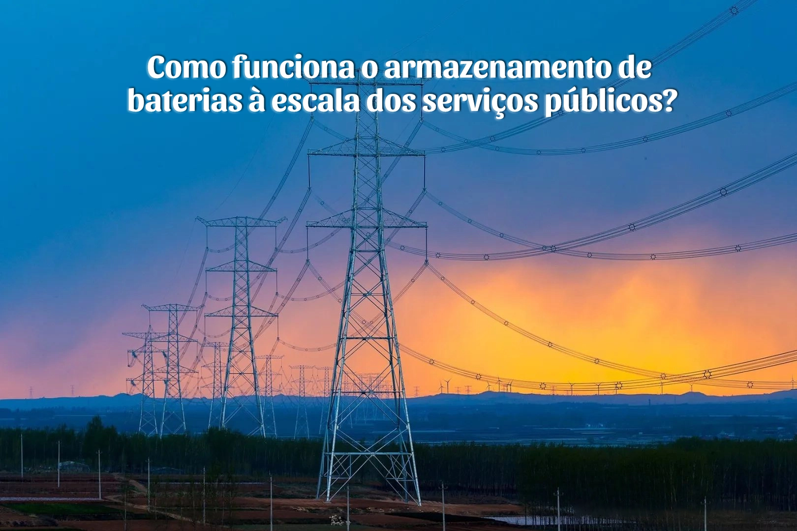 Como funciona o armazenamento de bateria em escala de serviço público?