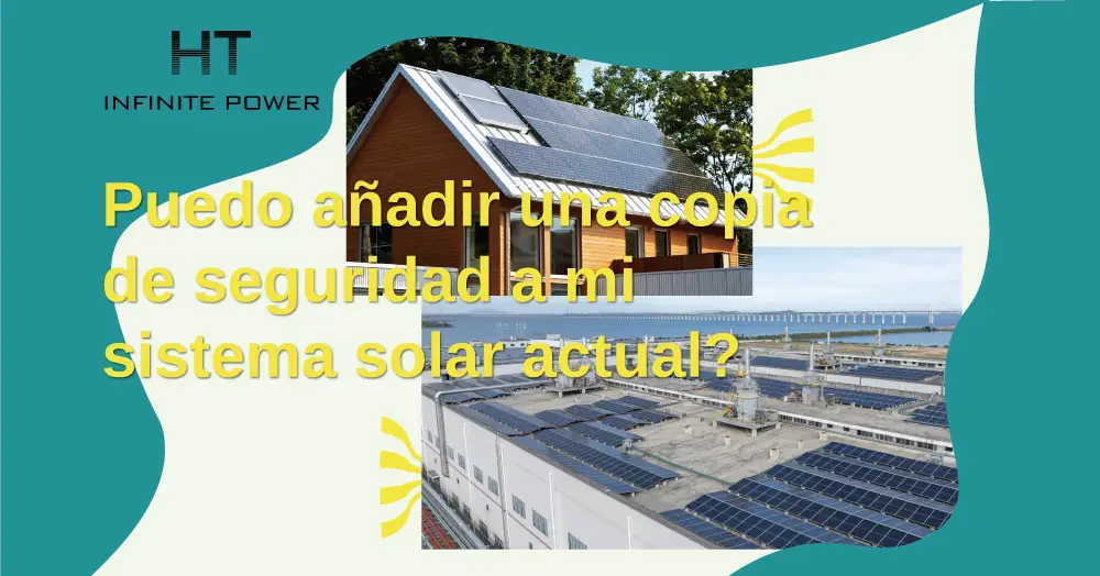 ¿Puedo agregar una batería de respaldo a mi sistema solar existente?