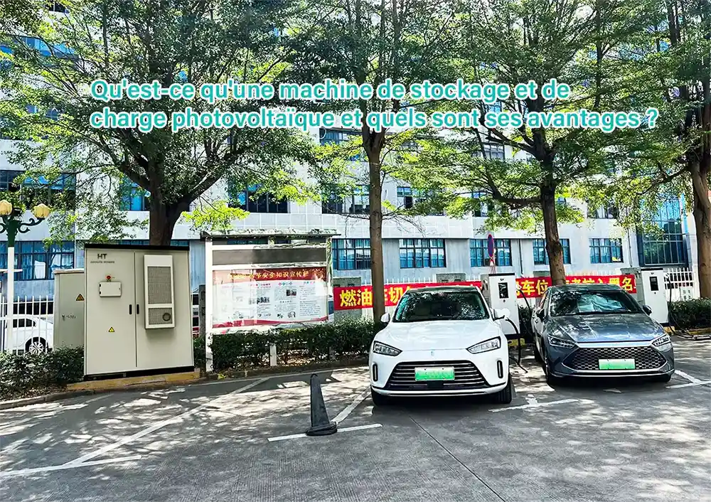 Qu'est-ce qu'une machine intégrée de stockage et de charge photovoltaïque et ses avantages?