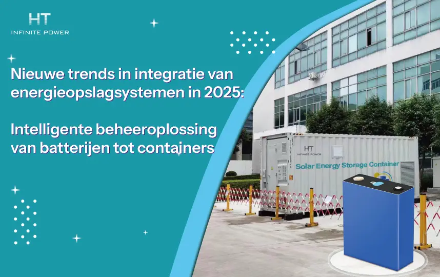 Nieuwe trends in de integratie van energieopslagsystemen in 2025
