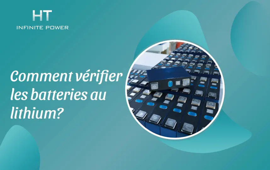 Comment vérifier une batterie au lithium ?