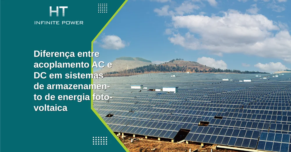 A diferença entre acoplamento AC e acoplamento DC em sistemas de armazenamento de energia fotovoltaica