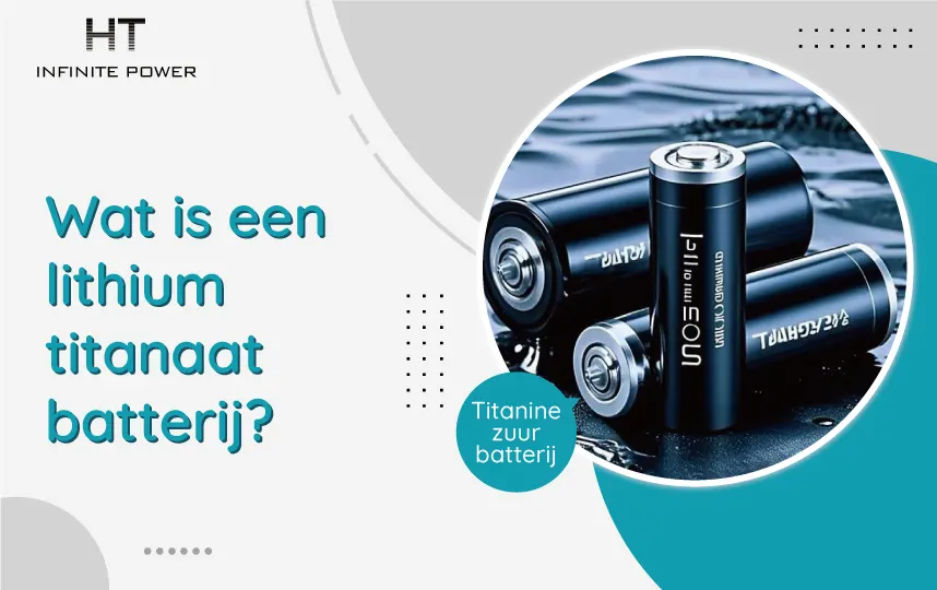 Wat is een lithiumtitanaatbatterij?