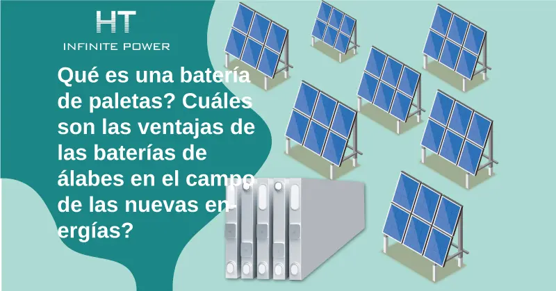 ¿Qué es una batería de cuchillas? ¿Cuáles son las ventajas de las baterías de cuchillas en las nuevas energías?