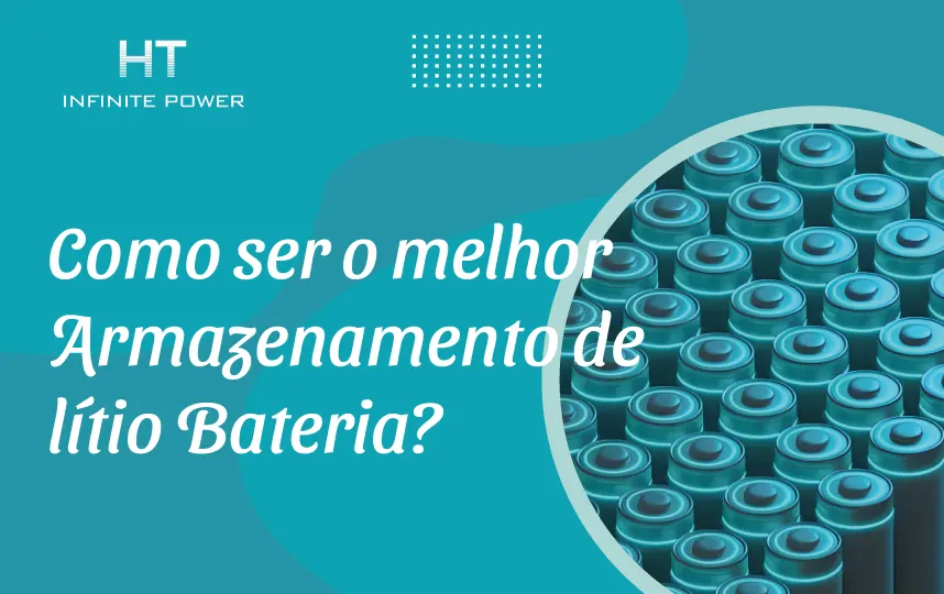 Como armazenar melhor as baterias de lítio?