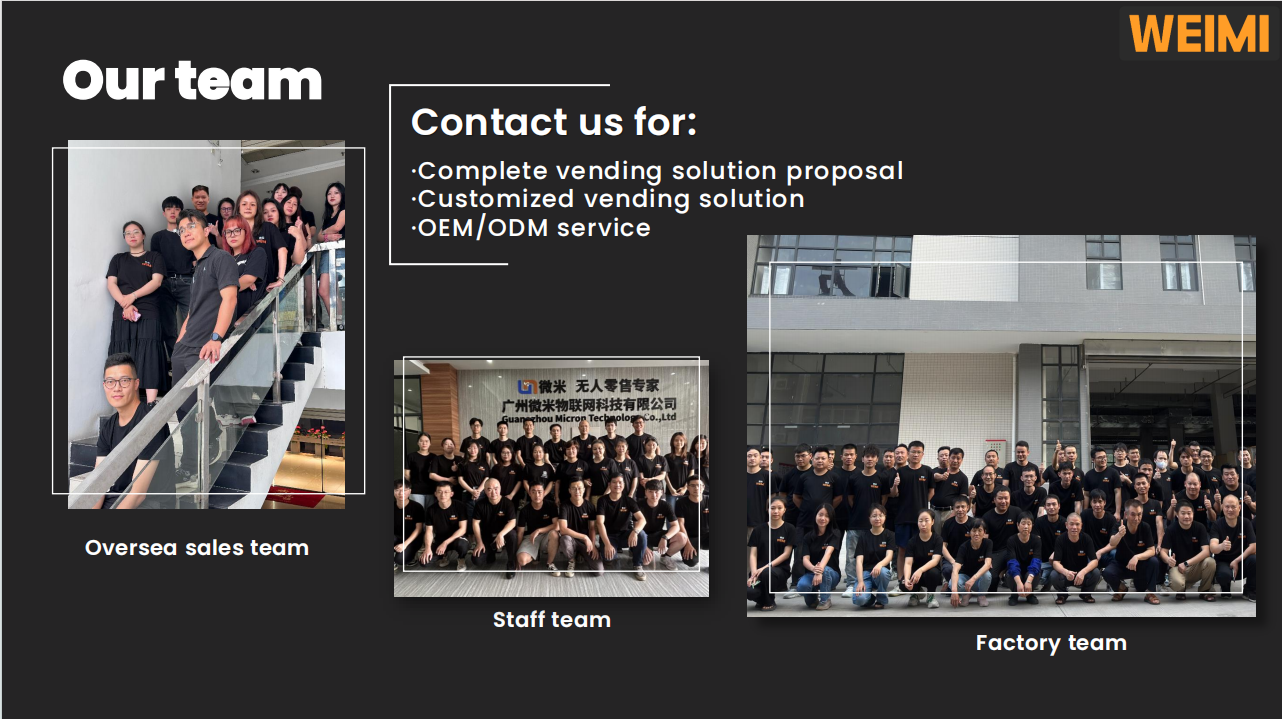 The Unique Advantages of WeimiVending Machines in the Era of Involution in Cross-border E-commerce. Our team is trust of worthy,we have complete vending solution proposal and customized vending solution, and available for choosing OEM/ODM service