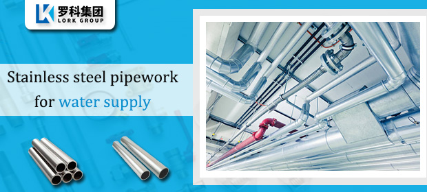 Stainless steel pipework for water supply