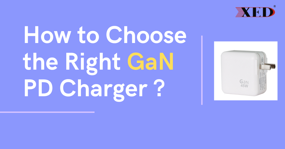GaN PD Charger,PD Charger Guide,how to choose GaN charger