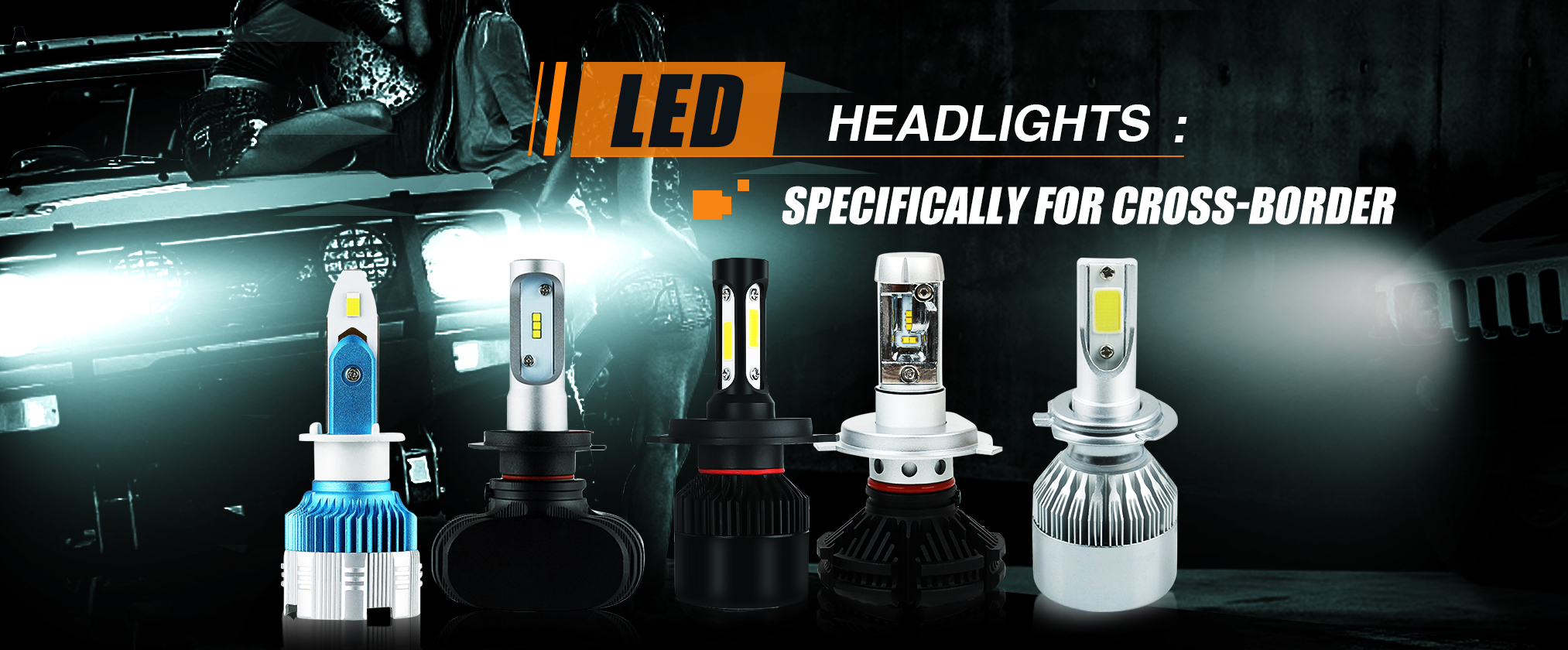 specifically for cross-border led headlights