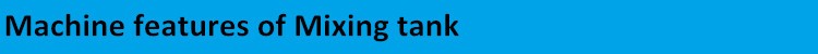 Machine features of Mixing tank.jpg