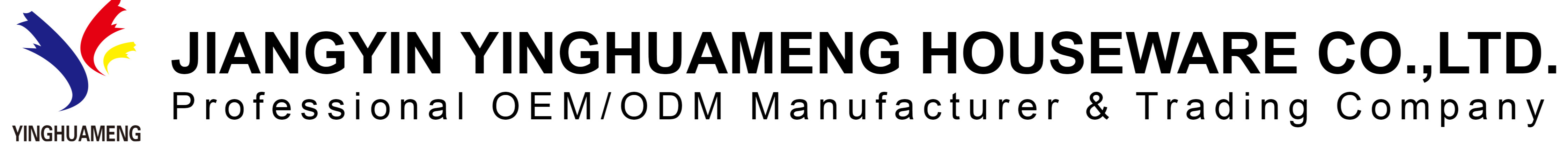 JIANGYIN YINGHUAMENG HOUSEWARE CO.,LTD