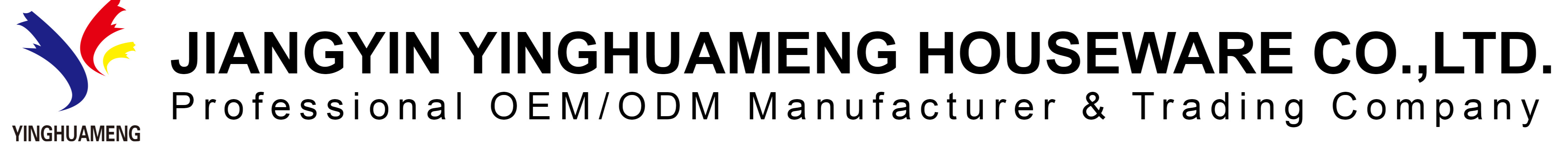 JIANGYIN YINGHUAMENG HOUSEWARE CO.,LTD