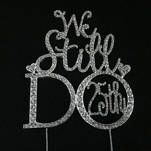 we still do 40th 25th Wedding Anniversary Birthday Diamante Rhinestone Letter Cake Topper