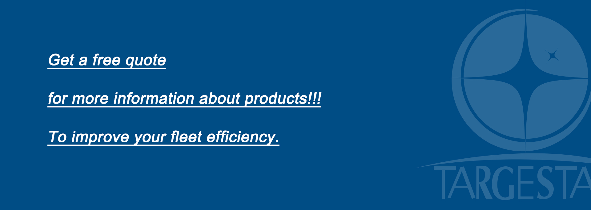 Get a quote for more information to improve your fleet efficiency.