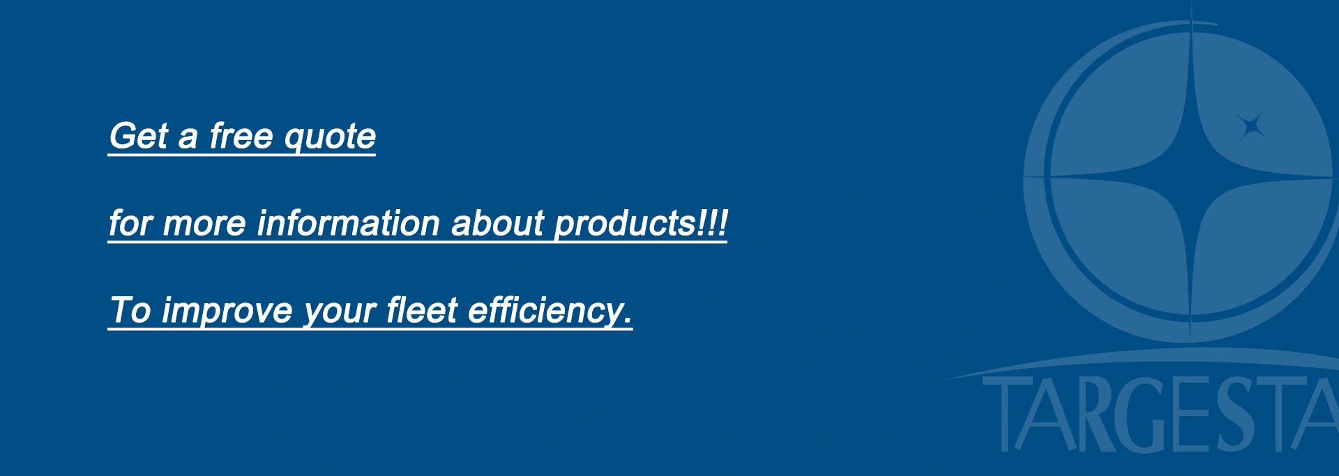 Get a quote for more information to improve your fleet efficiency.