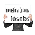 International Customs, Duties and Taxes