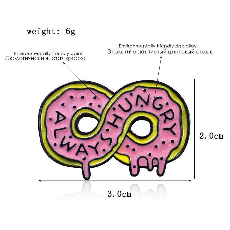 ALWAYS HUNGRY DONUT ENAMEL PINS Cartoon Metal Badge Denim Shirt Lapel Brooch
