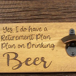 Bottle Opener Wood Sign with Engraved Retirement