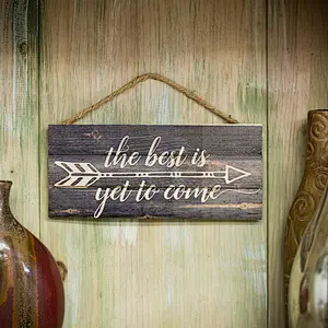The Best is Yet to Be Arrow Rustic 5 x 10 Wood Plank Design Hanging Sign
