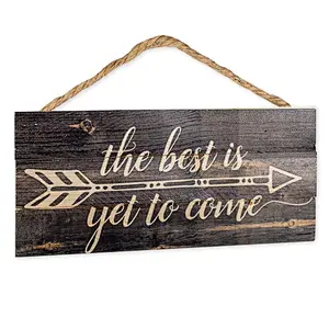 The Best is Yet to Be Arrow Rustic 5 x 10 Wood Plank Design Hanging Sign