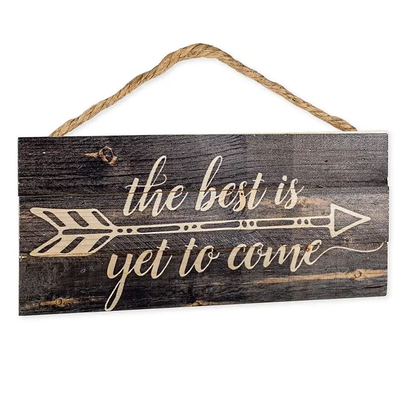 The Best is Yet to Be Arrow Rustic 5 x 10 Wood Plank Design Hanging Sign