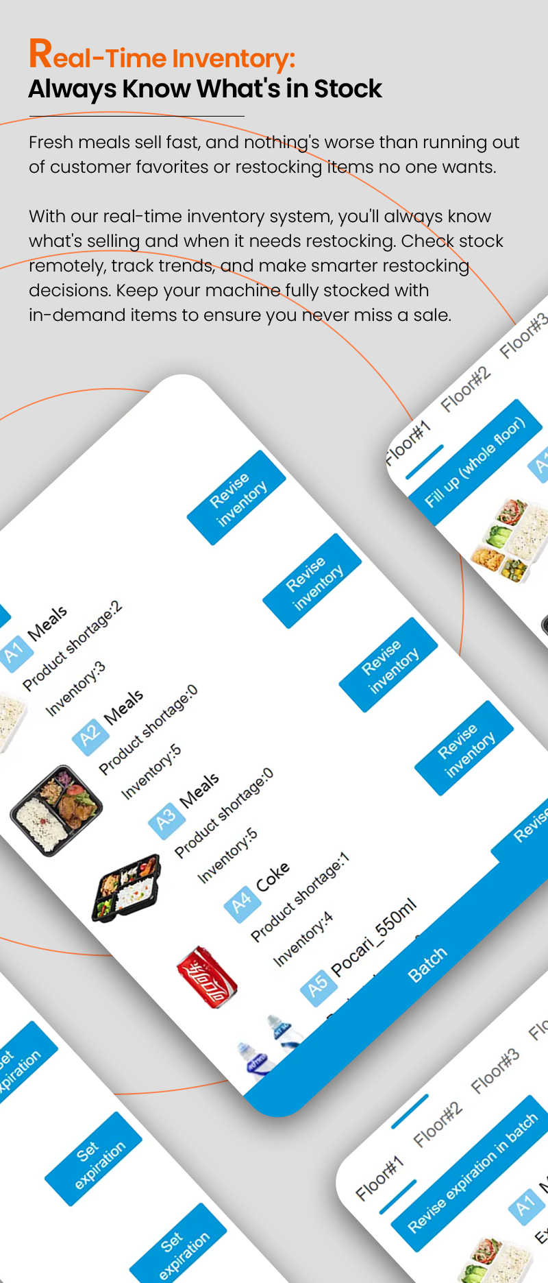 Prepared meals vending machine sell fast, and nothing's worse than running outof customer favorites or restocking items no one wants. With our real-time inventory system, you'll always knowwhat's selling and when it needs restocking. Check stockremotely, track trends, and make smarter restockingdecisions. Keep your machine fully stocked within-demand items to ensure you never miss a sale.