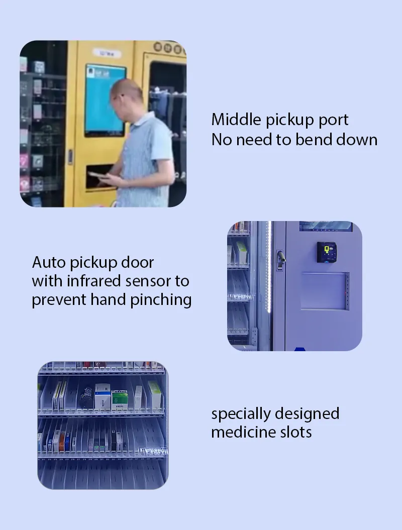 The pickup port is on the middle height of medicine vending machine.