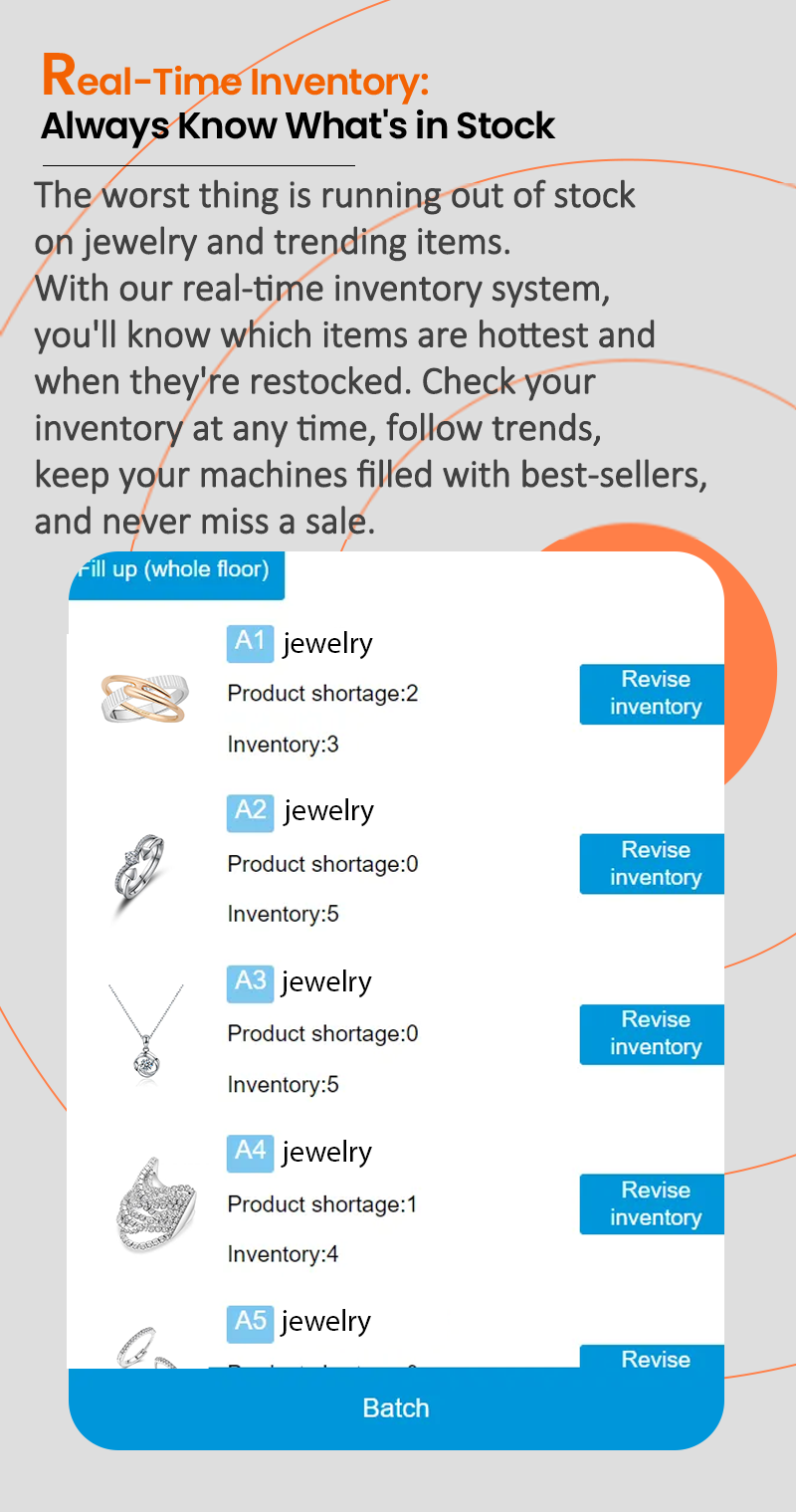 jewelry vending machine Jewelry sells fast, and running out of popularpieces is the worst. With our real-timeinventory system, you'll know what's hot andwhen to restóck. Check stock anytime, tracktrends, and keep your machine flled withbestsellers to never miss a sale.