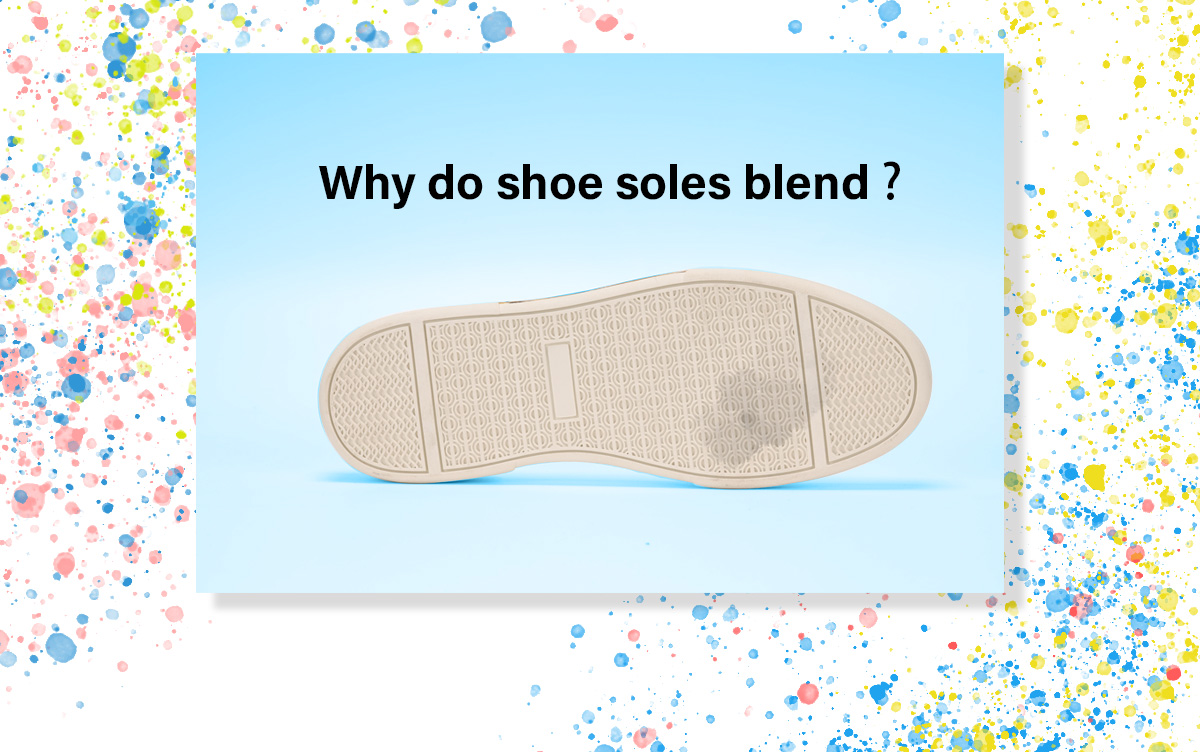 Why do shoe soles blend