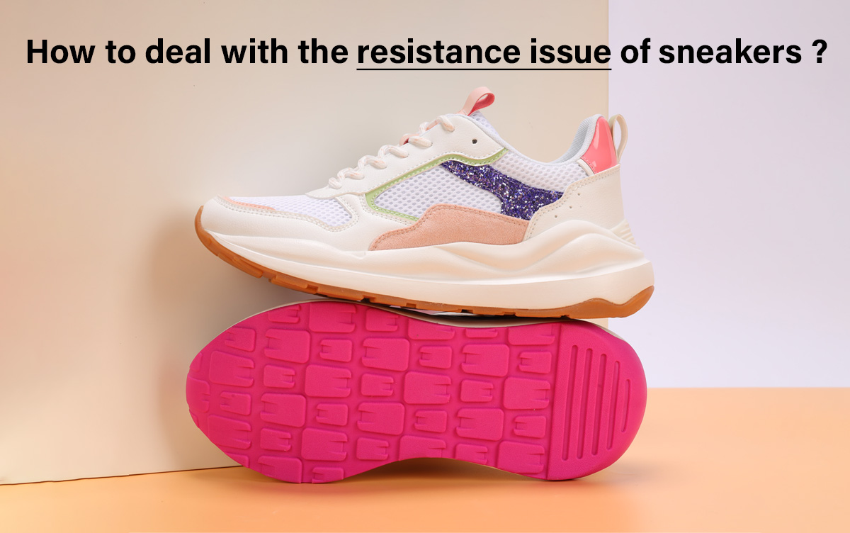 How to deal with the resistance issue of sneakers