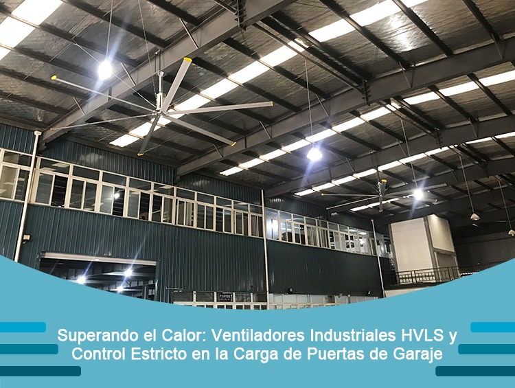 Ventiladores industriales HVLS para fábricas circulando aire en la planta de Xufeng Door