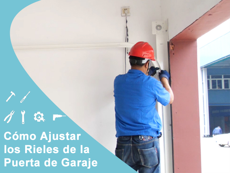ajustar los rieles de la puerta de garaje