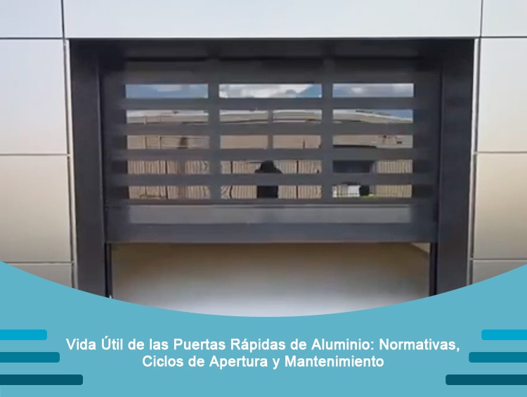Vida útil de las puertas rápidas de aluminio cálculo y funcionamiento en accesos logísticos
