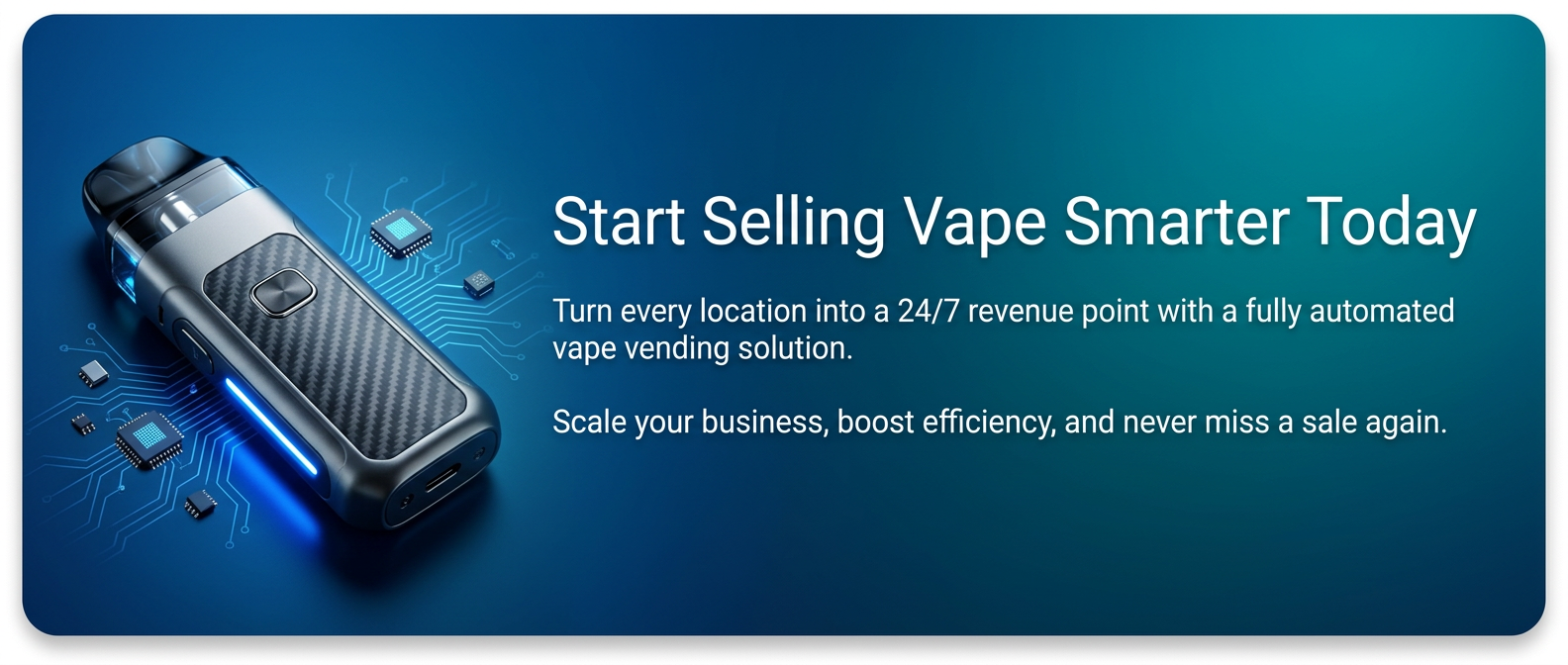 Smart vape vending solution banner featuring vape device, circuit board design, and headline promoting automated vending business and revenue growth