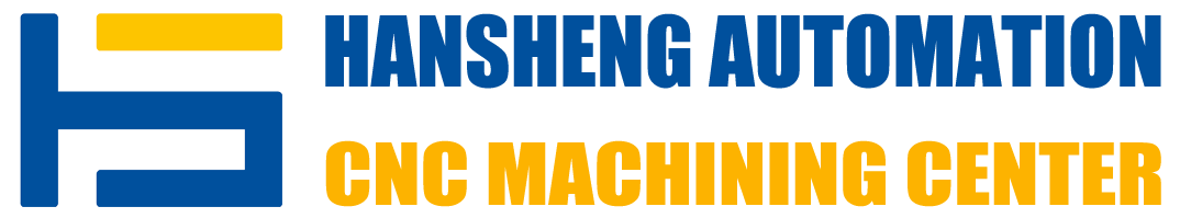 Hansheng Automation CNC Manufacturing Center
