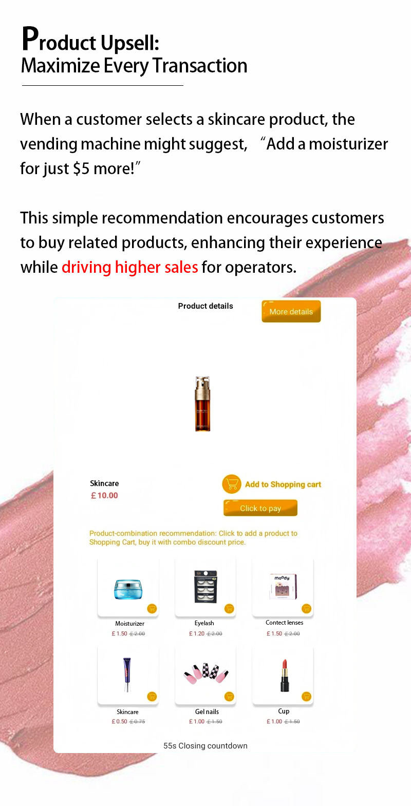 Weimi smart vending machine for cosmetic. our machines have the function of product upsell to maximize every transaction. the recommodation on the screen encourages customers to buy relates products, enhancing their experience while driving higher sales for operators