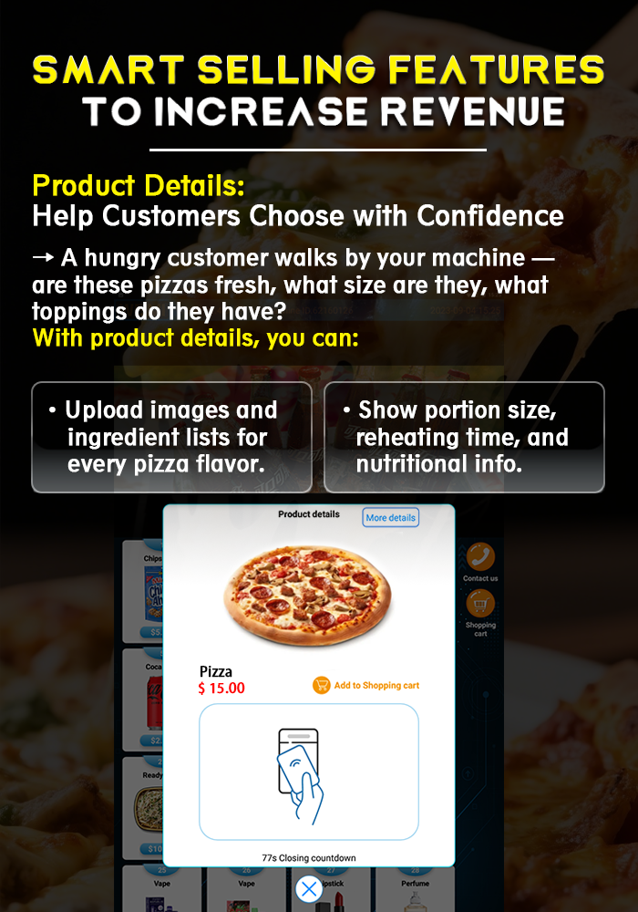 With product details to help customers choose with confidence. Retailers can upload images and ingredient lists for every pizza flavor.