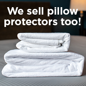 We sell pillow protectors too!