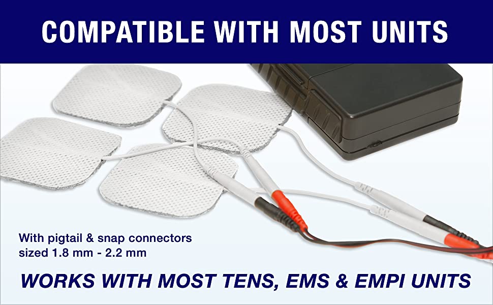 Compatible with most TENS, EMS, and EMPI units