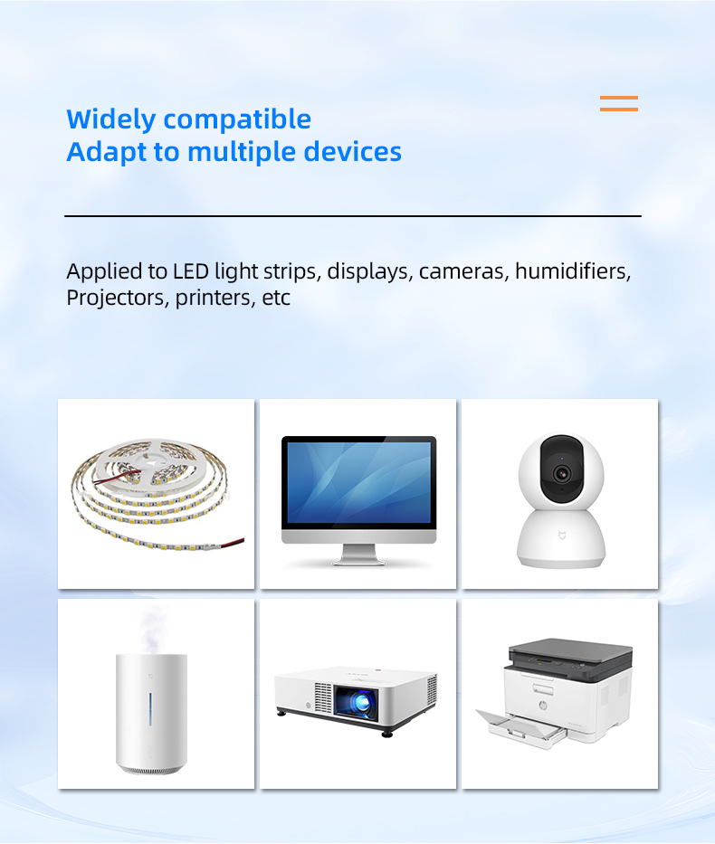 The 24V 2.5 A power adapter or power supply 24v 2.5 a and power adapter 60W output provide efficient and reliable power for high-energy devices, ensuring smooth operation in all scenarios.