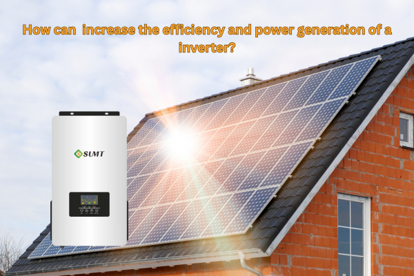How to improve the efficiency and power generation of inverter?